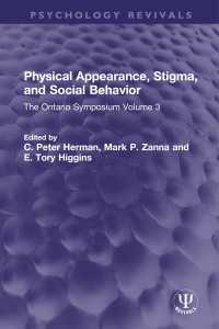 Physical Appearance, Stigma, and Social Behavior : The Ontario Symposium Volume 3