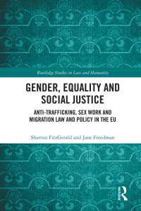 Gender, Equality and Social Justice : Anti Trafficking, Sex Work and Migration Law and Policy in the EU