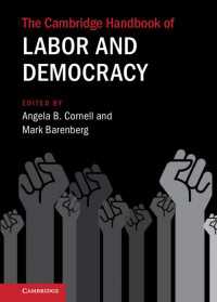 ケンブリッジ版　労働と民主主義ハンドブック<br>The Cambridge Handbook of Labor and Democracy