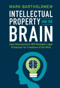 知的所有権の法的実践を変える神経科学<br>Intellectual Property and the Brain : How Neuroscience Will Reshape Legal Protection for Creations of the Mind