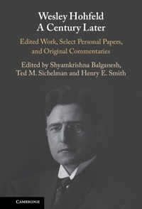 Wesley Hohfeld A Century Later : Edited Work, Select Personal Papers, and Original Commentaries