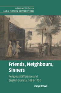 Friends, Neighbours, Sinners : Religious Difference and English Society, 1689–1750