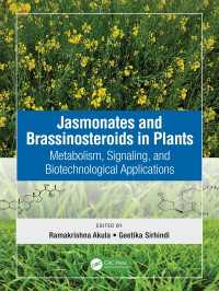 Jasmonates and Brassinosteroids in Plants : Metabolism, Signaling, and Biotechnological Applications