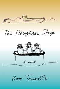 The Daughter Ship : A Novel