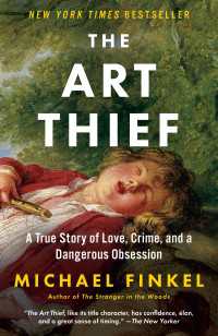 The Art Thief : A True Story of Love, Crime, and a Dangerous Obsession