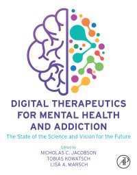 Digital Therapeutics for Mental Health and Addiction : The State of the Science and Vision for the Future