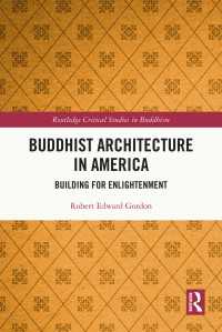 Buddhist Architecture in America : Building for Enlightenment