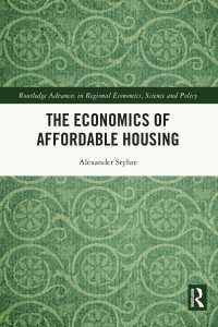 手頃な住宅供給の経済学<br>The Economics of Affordable Housing