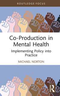 精神保健における公共事業<br>Co-Production in Mental Health : Implementing Policy into Practice
