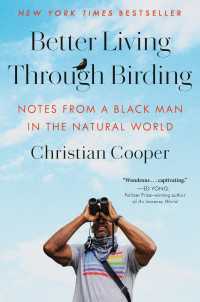 Better Living Through Birding : Notes from a Black Man in the Natural World