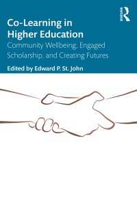 共に学ぶコミュニティを育む高等教育<br>Co-Learning in Higher Education : Community Wellbeing, Engaged Scholarship, and Creating Futures