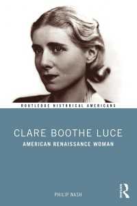 Clare Boothe Luce : American Renaissance Woman