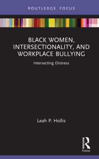 Black Women, Intersectionality, and Workplace Bullying : Intersecting Distress