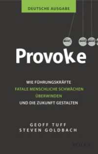 Provoke - deutsche Ausgabe : Wie Führungskräfte fatale menschliche Schwächen überwinden und die Zukunft gestalten