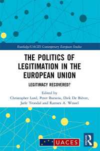 The Politics of Legitimation in the European Union : Legitimacy Recovered?
