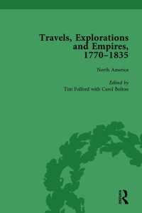 Travels, Explorations and Empires, 1770-1835, Part I Vol 1 : Travel Writings on North America, the Far East, North and South Poles and the Middle East