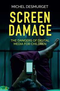 子どもたちにとってのデジタルメディアの危険性（英訳）<br>Screen Damage : The Dangers of Digital Media for Children