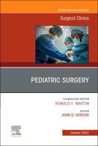 Pediatric Surgery, An Issue of Surgical Clinics, E-Book : Pediatric Surgery, An Issue of Surgical Clinics, E-Book