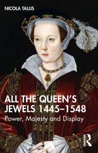 All the Queen’s Jewels, 1445–1548 : Power, Majesty and Display