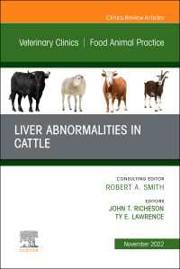 Liver Abnormalities in Cattle, An Issue of Veterinary Clinics of North America: Food Animal Practice, E-Book : Liver Abnormalities in Cattle, An Issue of Veterinary Clinics of North America: Food Animal Practice, E-Book