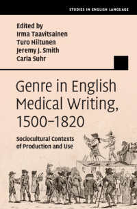 Genre in English Medical Writing, 1500–1820 : Sociocultural Contexts of Production and Use