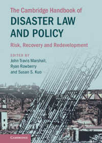 ケンブリッジ版　災害法と政策ハンドブック<br>The Cambridge Handbook of Disaster Law and Policy : Risk, Recovery, and Redevelopment