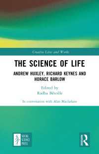 The Science of Life : Andrew Huxley, Richard Keynes and Horace Barlow