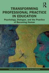 Transforming Professional Practice in Education : Psychology, Dialogue, and the Practice of Becoming Human
