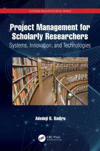 Project Management for Scholarly Researchers : Systems, Innovation, and Technologies