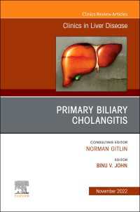 Primary Biliary Cholangitis , An Issue of Clinics in Liver Disease, E-Book : Primary Biliary Cholangitis , An Issue of Clinics in Liver Disease, E-Book