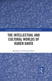 The Intellectual and Cultural Worlds of Rub&eacute;n Dar&iacute;o