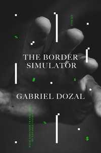 The Border Simulator : Poems
