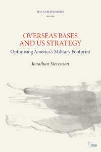 海外の米軍基地と米国の軍事戦略の最適化<br>Overseas Bases and US Strategy : Optimising America’s Military Footprint