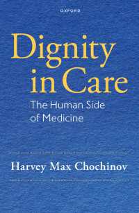 ケアにおける尊厳：医療の人間的側面<br>Dignity in Care : The Human Side of Medicine