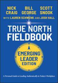 True North リーダーたちの羅針盤　実践編（第３版）<br>True North Fieldbook, Emerging Leader Edition : The Emerging Leader's Guide to Leading Authentically in Today's Workplace（3）