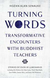 Turning Words : Transformative Encounters with Buddhist Teachers