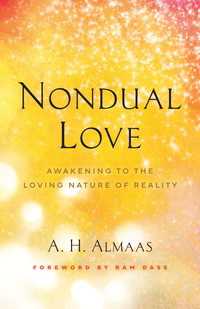 Nondual Love : Awakening to the Loving Nature of Reality