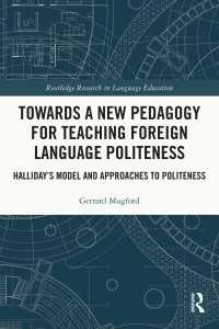 Towards a New Pedagogy for Teaching Foreign Language Politeness : Halliday’s Model and Approaches to Politeness