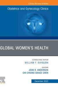 Global Women's Health, An Issue of Obstetrics and Gynecology Clinics, E-Book : Global Women's Health, An Issue of Obstetrics and Gynecology Clinics, E-Book