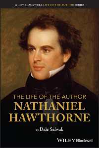 ホーソーン：作家の生涯<br>The Life of the Author: Nathaniel Hawthorne