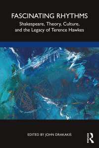 シェイクスピア批評とテレンス・ホークスの遺産<br>Fascinating Rhythms : Shakespeare, Theory,  Culture, and the Legacy of Terence Hawkes