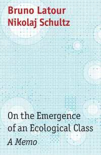 ブルーノ・ラトゥール著／生態学的階級の誕生についての覚書<br>On the Emergence of an Ecological Class : A Memo