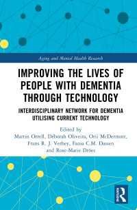 Improving the Lives of People with Dementia through Technology : Interdisciplinary Network for Dementia Utilising Current Technology