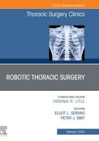 Robotic Thoracic Surgery, An Issue of Thoracic Surgery Clinics, E-Book : Robotic Thoracic Surgery, An Issue of Thoracic Surgery Clinics, E-Book