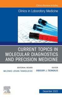 Current Topics in Molecular Diagnostics and Precision Medicine, An Issue of the Clinics in Laboratory Medicine, E-Book : Current Topics in Molecular Diagnostics and Precision Medicine, An Issue of the Clinics in Laboratory Medicine, E-Book