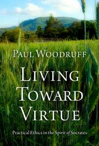 Living Toward Virtue : Practical Ethics in the Spirit of Socrates