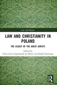 Law and Christianity in Poland : The Legacy of the Great Jurists