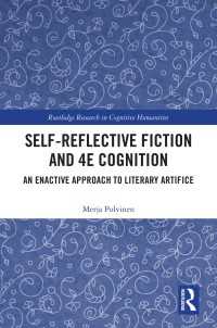 自己反省的小説と４Ｅ認知<br>Self-Reflective Fiction and 4E Cognition : An Enactive Approach to Literary Artifice
