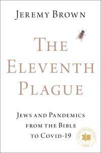 ユダヤ教とパンデミック：聖書からCOVID-19まで<br>The Eleventh Plague : Jews, Plagues, and Pandemics from the Bible to COVID-19
