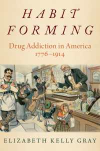 Habit Forming : Drug Addiction in America, 1776-1914